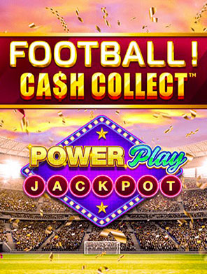 Football! Cash Collect PowerPlay Jackpot