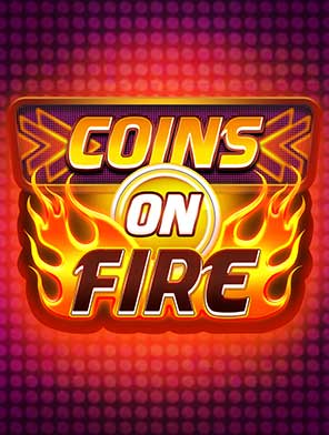 Coins on Fire