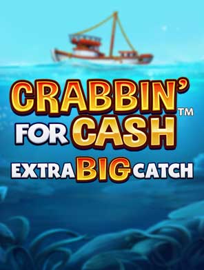 Crabbin For Cash Extra Big Catch