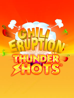Chilli Eruption Thundershots