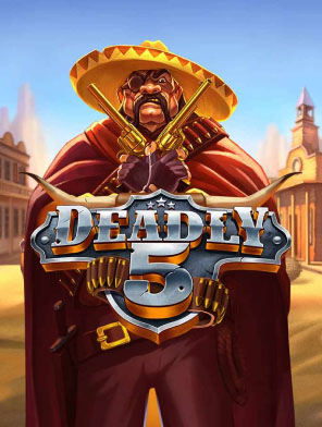 Deadly 5
